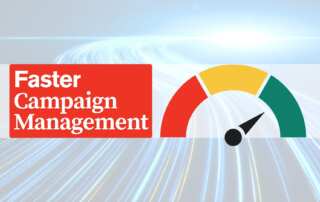 Illustration of a speedometer dial pointing toward green with the words ‘Faster Campaign Management’ in a red block, set against a background of stylized light trails to suggest motion and speed.
